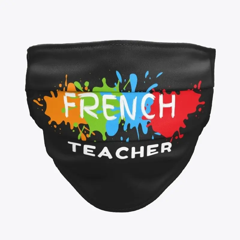 French Teacher Paint Splash School Mask